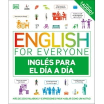 DK English for Everyone English for Everyone Ingles Para El Dia a Dia (Everyday English Spanish Edition), (Paperback)