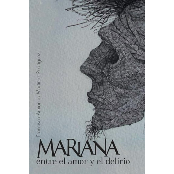 Mariana Entre El Amor y El Delirio (Paperback)