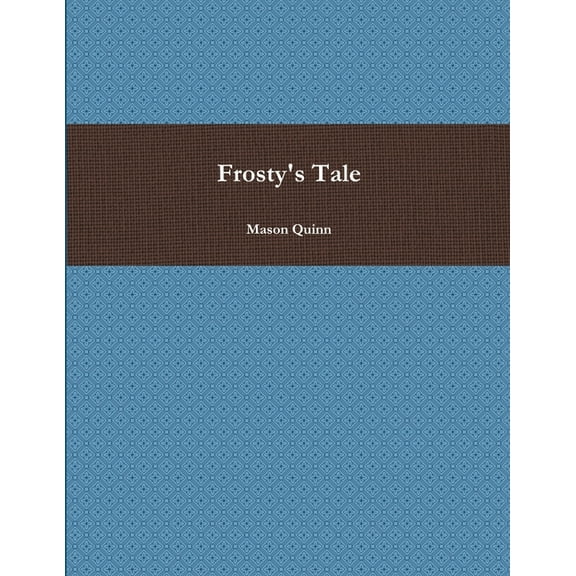 Frosty's Tale, (Paperback)