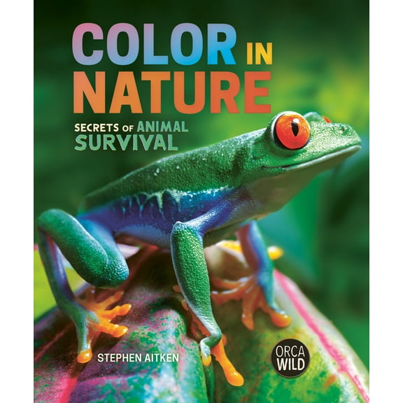 Orca Wild Color in Nature: Secrets of Animal Survival, (Hardcover)