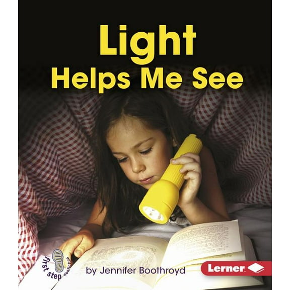 First Step Nonfiction -- Light and Sound: Light Helps Me See (Paperback)