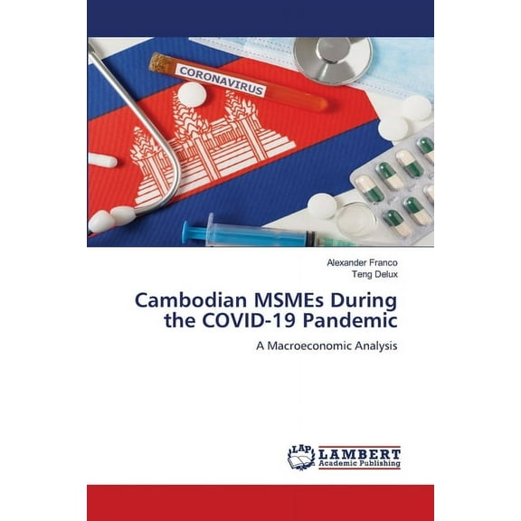 Cambodian MSMEs During the COVID-19 Pandemic, (Paperback)
