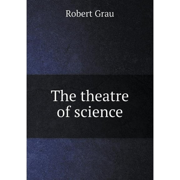 The theatre of science (Paperback)