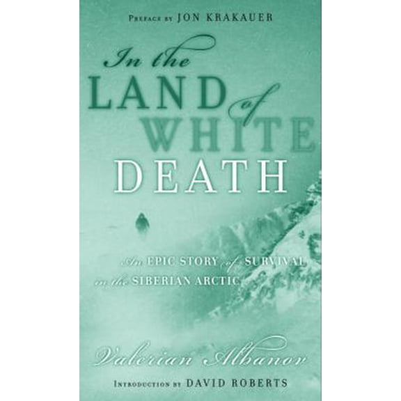 Pre-Owned In the Land of White Death : An Epic Story of Survival in the Siberian Arctic (Hardcover) 0679641009 9780679641001