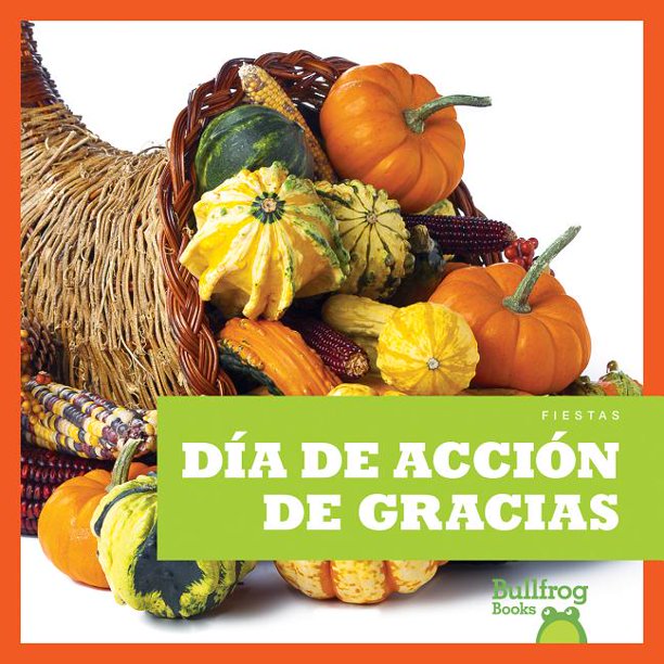 Las Fiestas Holidays Dia De Accion De Gracias Thanksgiving Hardcover Walmart Com