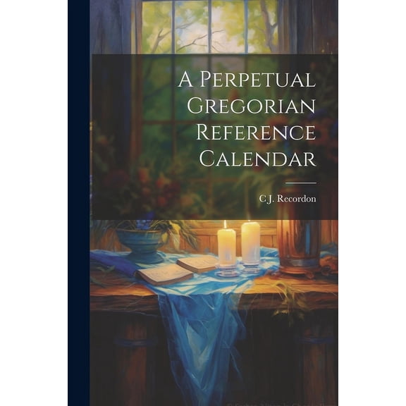 A Perpetual Gregorian Reference Calendar