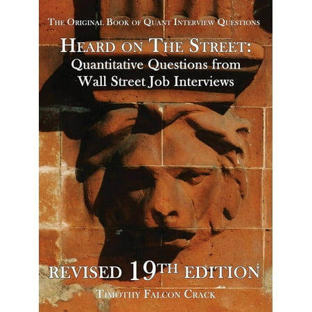 Heard on the Street : Quantitative Questions from Wall Street Job (The Best Job Interview Questions)