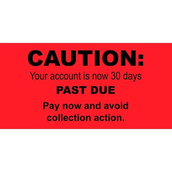 Caution Account is 30 Days Past Due Labels