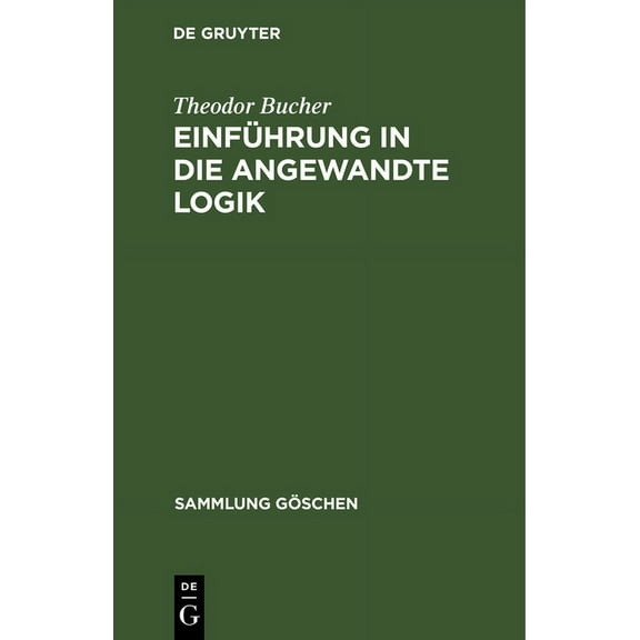 Sammlung Göschen Einführung in die angewandte Logik, Book 2231, (Hardcover)