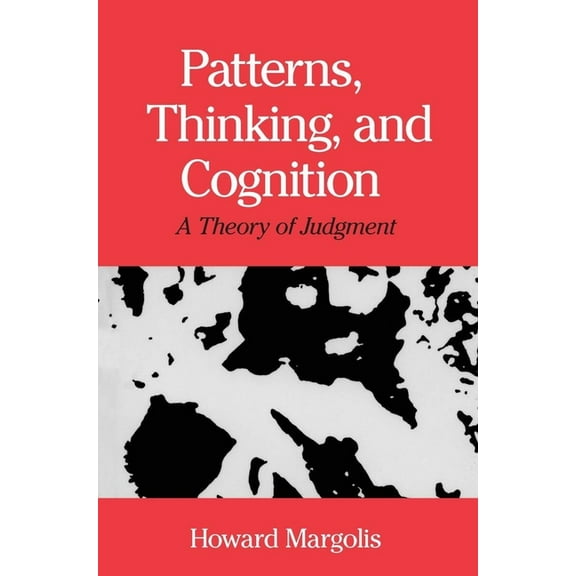 Patterns, Thinking, and Cognition: A Theory of Judgment, (Paperback)