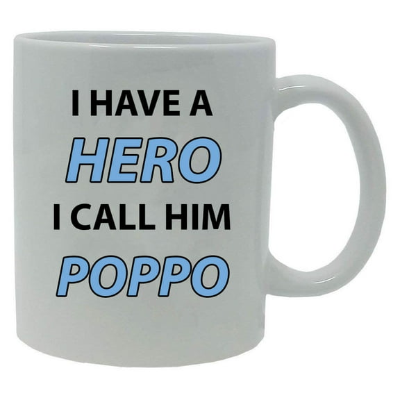I Have a Hero I Call Him Poppo 11-Ounce White Ceramic Coffee Mug
