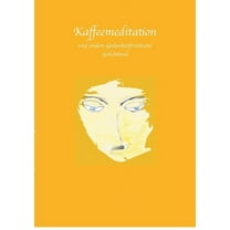 Kaffemeditation: und andere GedankenfreirÃ¤ume, (Paperback)