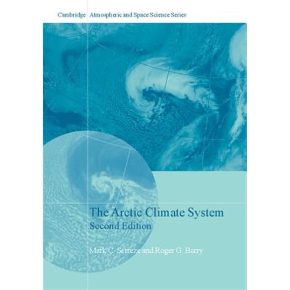 Pre-Owned Cambridge Atmospheric and Space Science The Arctic Climate System, (Hardcover)