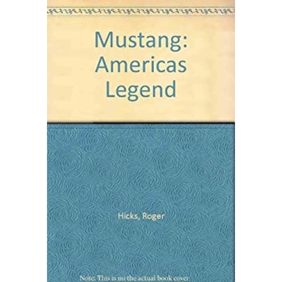 Pre-Owned Mustang, America's Legend (Hardcover) 1561380245 9781561380244