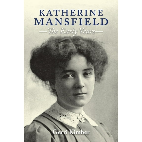 Katherine Mansfield - The Early Years, (Paperback)