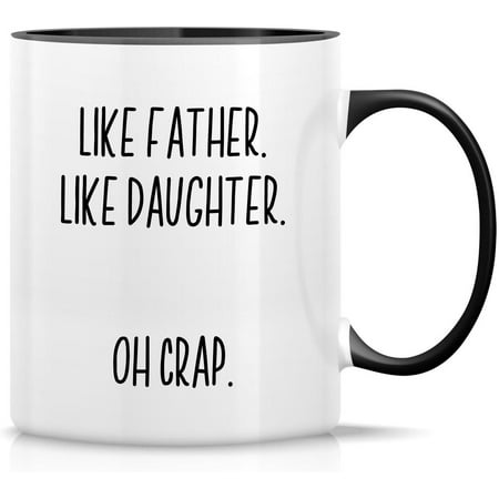 

Funny Mug - Like Father Like Daughter 11 Oz Ceramic Coffee Tea Mugs - Funny Sarcasm Sarcastic Motivational Inspirational Appreciation Birthday gifts - White Mug with Black Handle and Inner