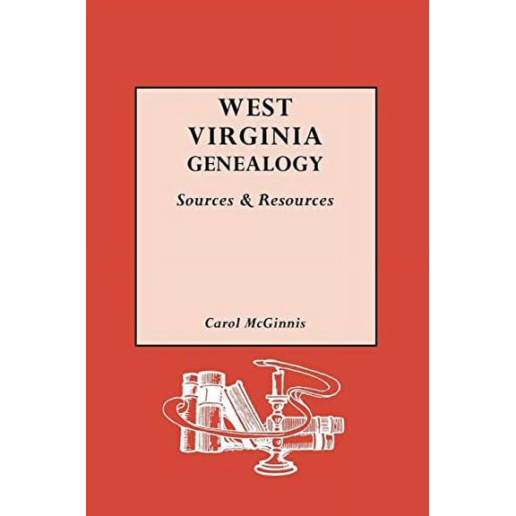West Virginia Genealogy: Sources and Resources Hardcover 0806312300 9780806312309 Carol McGinnis