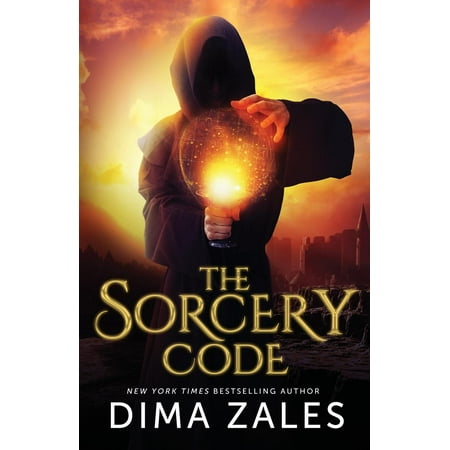 The Sorcery Code : A Fantasy Novel of Magic, Romance, Danger, and
