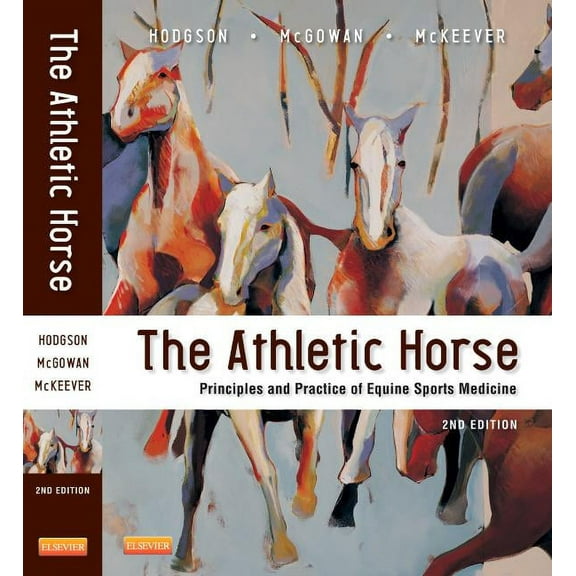 The Athletic Horse: Principles and Practice of Equine Sports Medicine, (Hardcover)