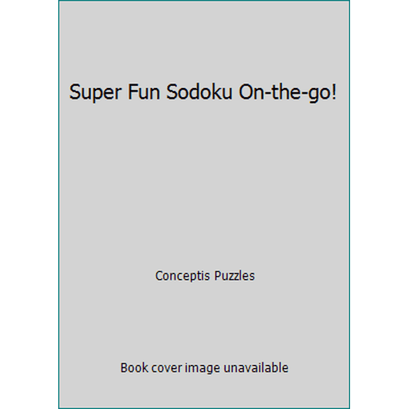 Pre-Owned Super Fun Sodoku On-the-go! (Paperback) 1402746946 9781402746949