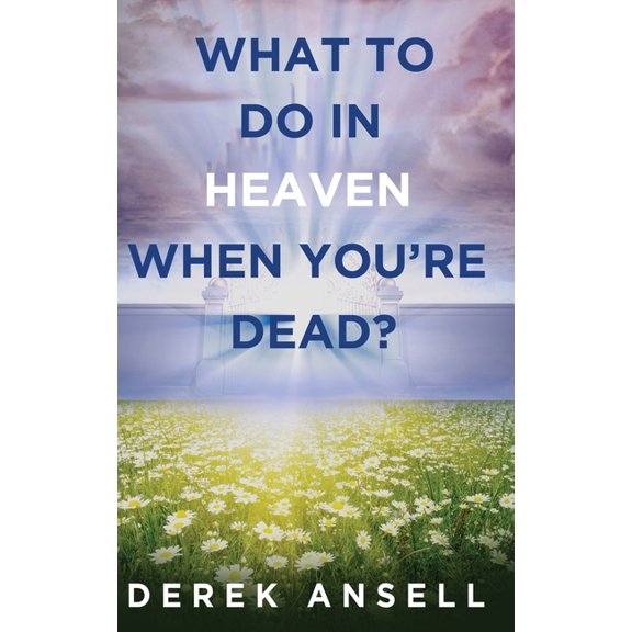 What to do in Heaven when you're Dead?, (Hardcover)