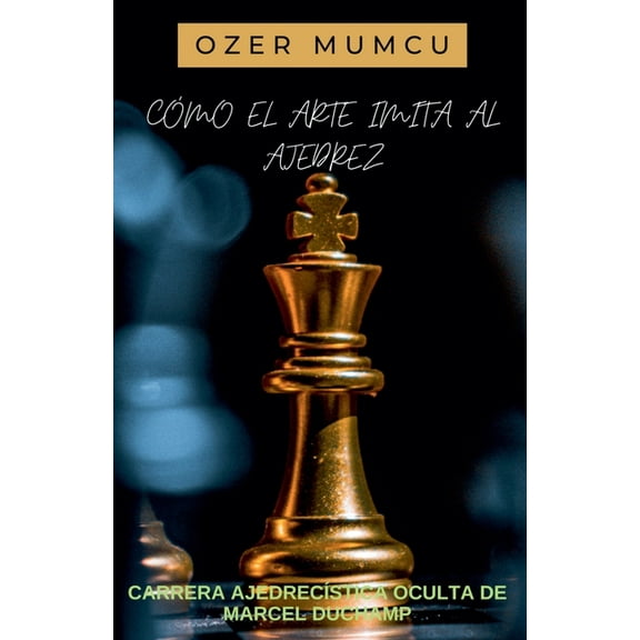 Como el Arte Imıta Al Ajedrez, (Paperback)