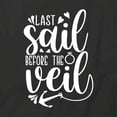 thumbnail image 2 of Last Sail Before The Veil T-Shirt | Happily Married Black Tee Gift, 2 of 5