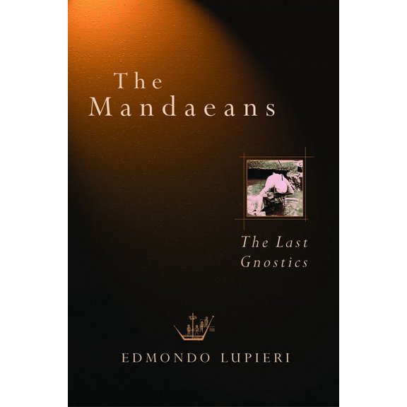 Italian Texts and Studies on Religion an The Mandaeans: The Last Gnostics, (Paperback)