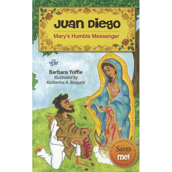 Saints and Me! Juan Diego: Mary's Humble Messenger, (Paperback)