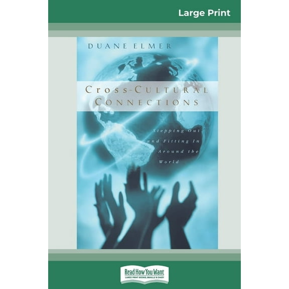 Cross-Cultural Connections: Stepping Out and Fitting in Around the World (16pt Large Print Edition), (Paperback)