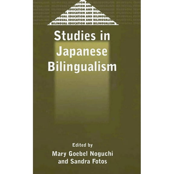 Bilingual Education & Bilingualism Studies in Japanese Bilingualism, Book 22, (Paperback)