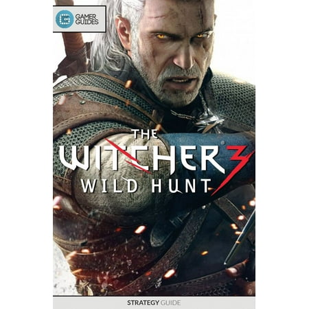The Witcher 3: Wild Hunt - Strategy Guide - eBook