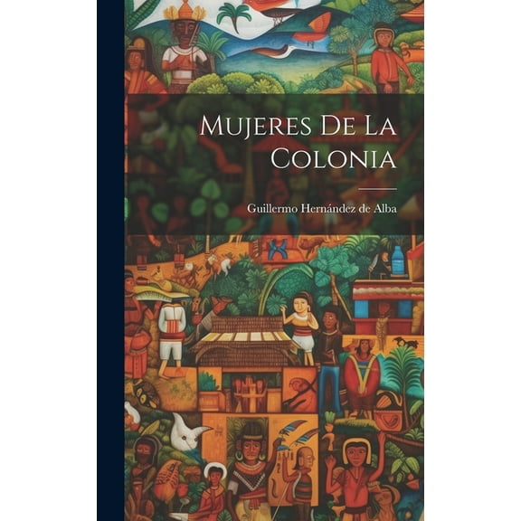 Mujeres de la colonia (Hardcover)