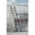 thumbnail image 1 of Pre-Owned Abandoned Not Broken: The PASSION & PERSPECTIVE to discover your PURPOSE (Paperback) 1631299956 9781631299957, 1 of 1