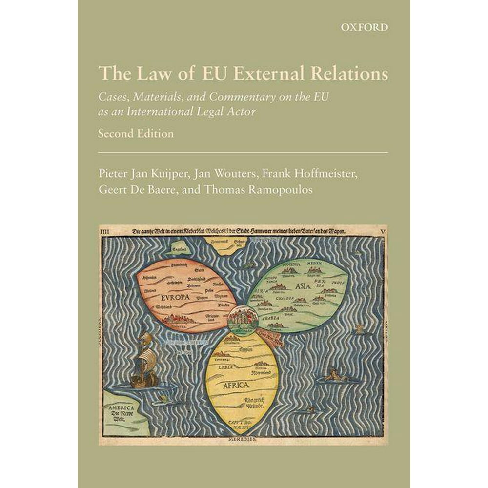 The Law of Eu External Relations Cases, Materials, and Commentary on the Eu as an The Law of Eu External Relations Cases, Materials, and Commentary on the Eu as an