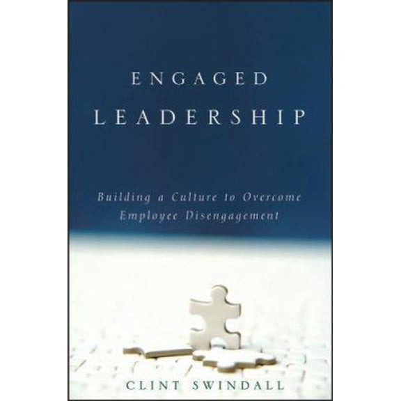 Pre-Owned Engaged Leadership: Building a Culture to Overcome Employee Disengagement (Hardcover) 0470135328 9780470135327