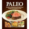 Paleo : Simple, Wholesome, and Delicious Recipes for Healthy Living, Used [Flexibound]