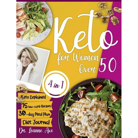 Pre-Owned Keto For Women Over 50: The 4 Essential Ingredients For Perfect Looks, Long-Lasting Health And Increased Confidence By Following Easy And Tast (Hardcover) 1801449759 9781801449755