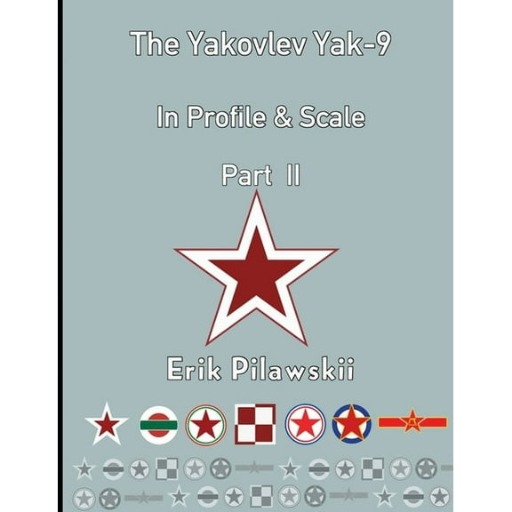 The Yakovlev Yak-9 In Profile & Scale Part II, (Paperback)