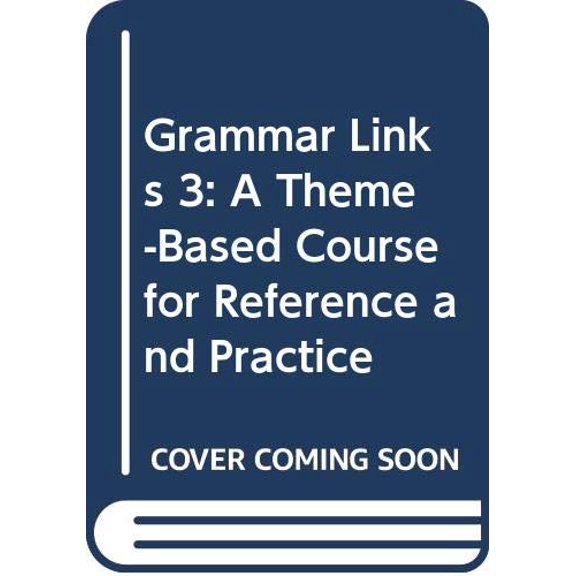 Pre-Owned Grammar Links 3 : A Theme-Based Course for Reference and Practice, 9780395828922, 0395828929, Paperback,