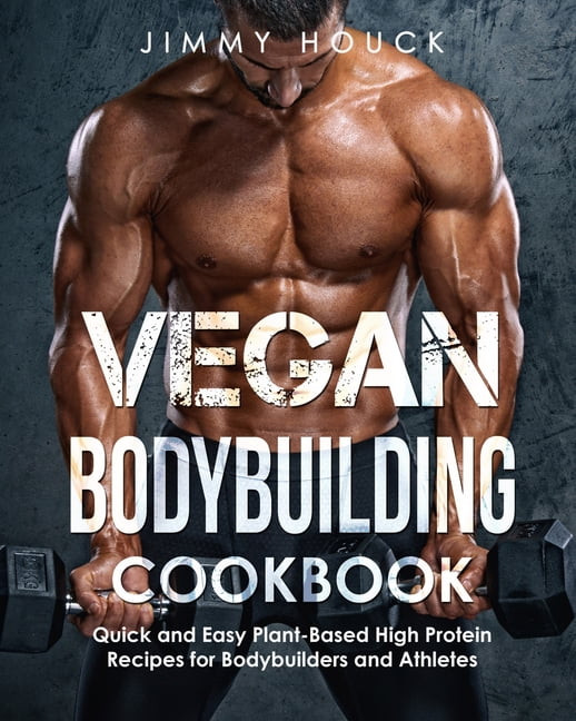 Vegan Cookbook & Plant Based Cookbook Vegan Bodybuilding Cookbook