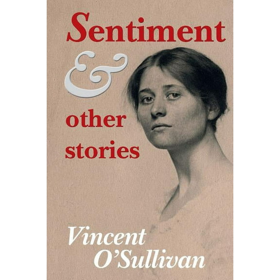 Sentiment and Other Stories (Paperback)