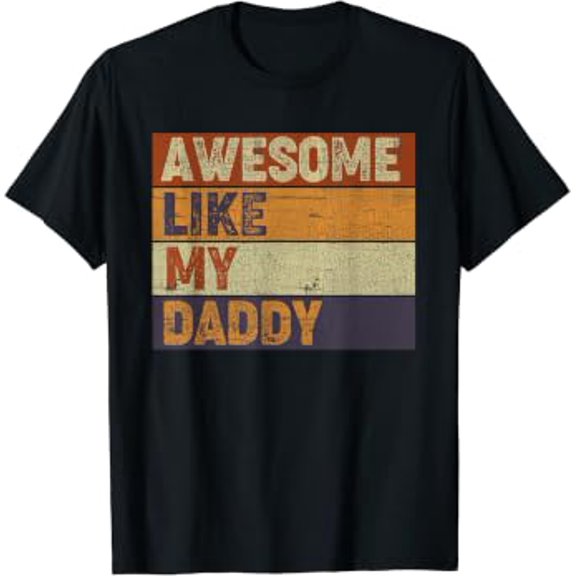 Awesome Like My Daddy Parents' Day Dad Jokes Gift Men Family T-Shirt, Size S-5XL