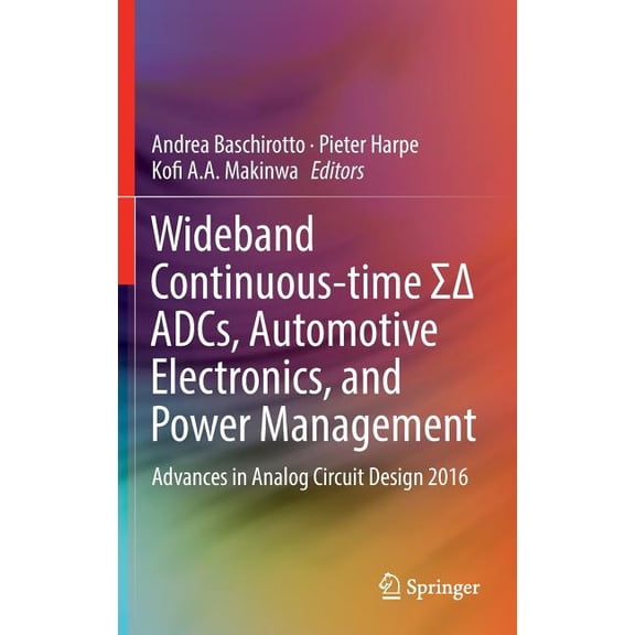 Wideband Continuous-Time ΣΔ Adcs, Automotive Electronics, and Power Management: Advances in Analog Cir, (Hardcover)
