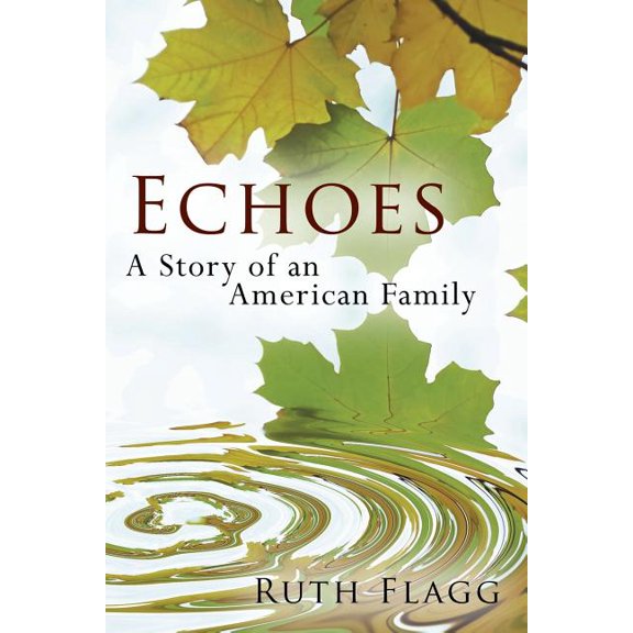 Echoes: A Story of an American Family, (Paperback)