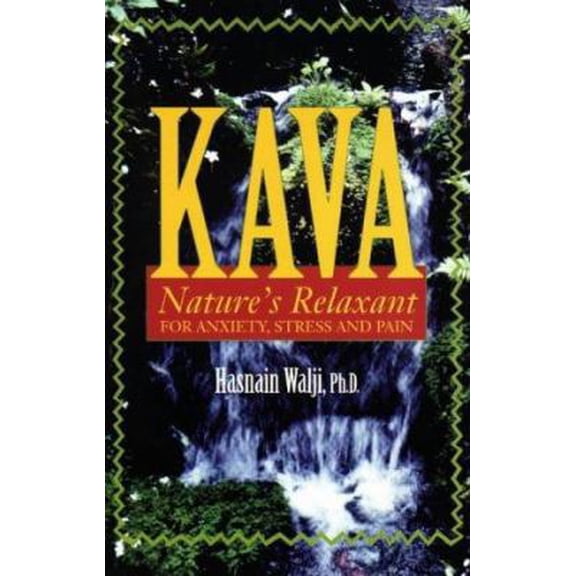 Pre-Owned Kava: Nature's Relaxant for Anxiety, Stress and Pain (Paperback) 0934252785 9780934252782
