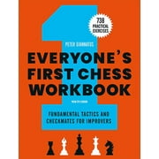 Everyone's First Chess Workbook : Fundamental Tactics and Checkmates for Improvers  738 Practical Exercises (Paperback)