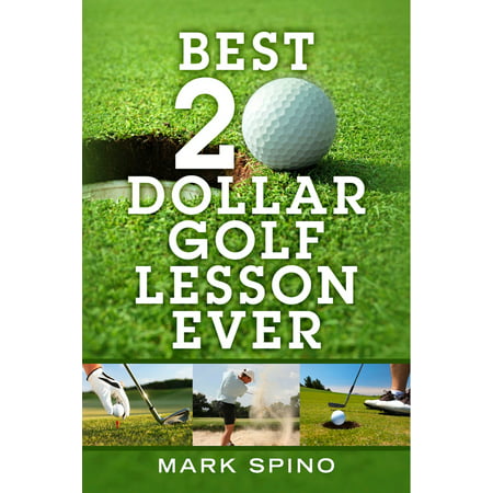Best 20 Dollar Golf Lesson Ever - eBook (Best Champagne Under 20 Dollars)