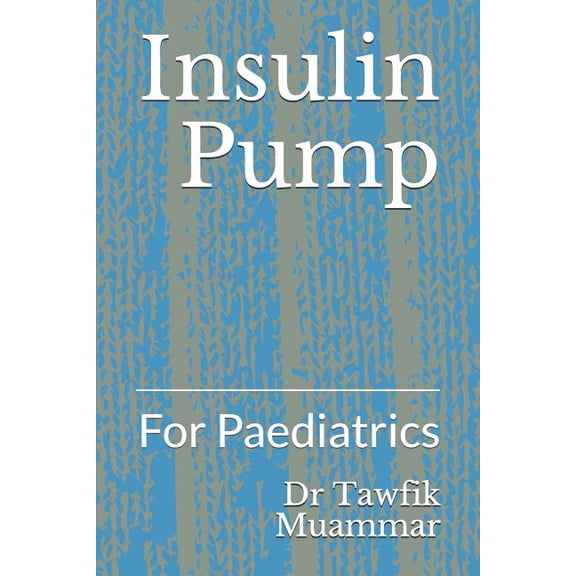 Insulin Pump: For Paediatrics (Paperback)