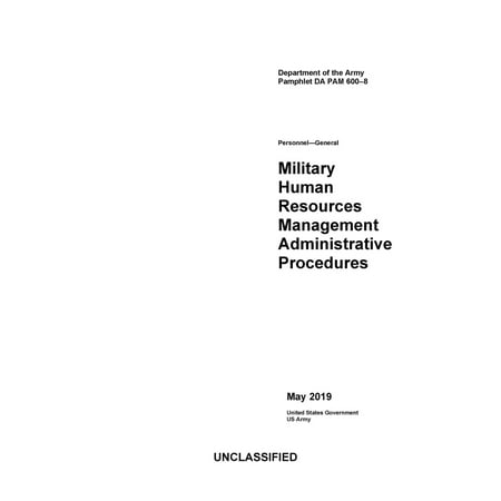 Department of the Army Pamphlet DA PAM 600-8 Military Human Resources Management Administrative Procedures May 2019 - (Best Ad Da Converter 2019)
